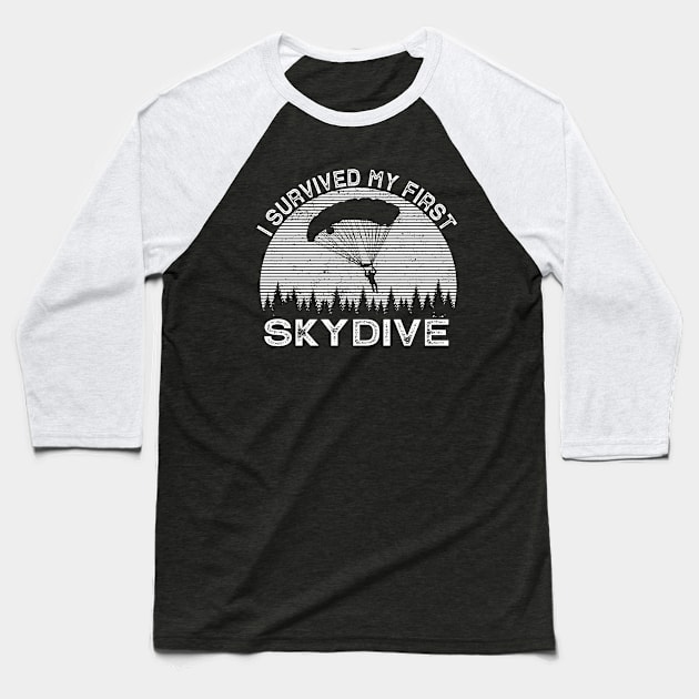 I Survived My First Skydive Baseball T-Shirt by ChrifBouglas